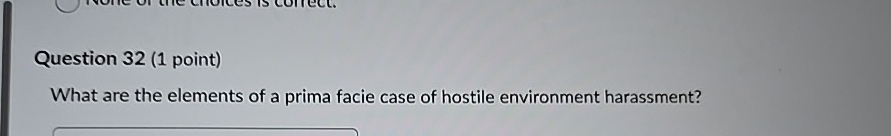  Question 32(1 point) What are the elements of a prima facie