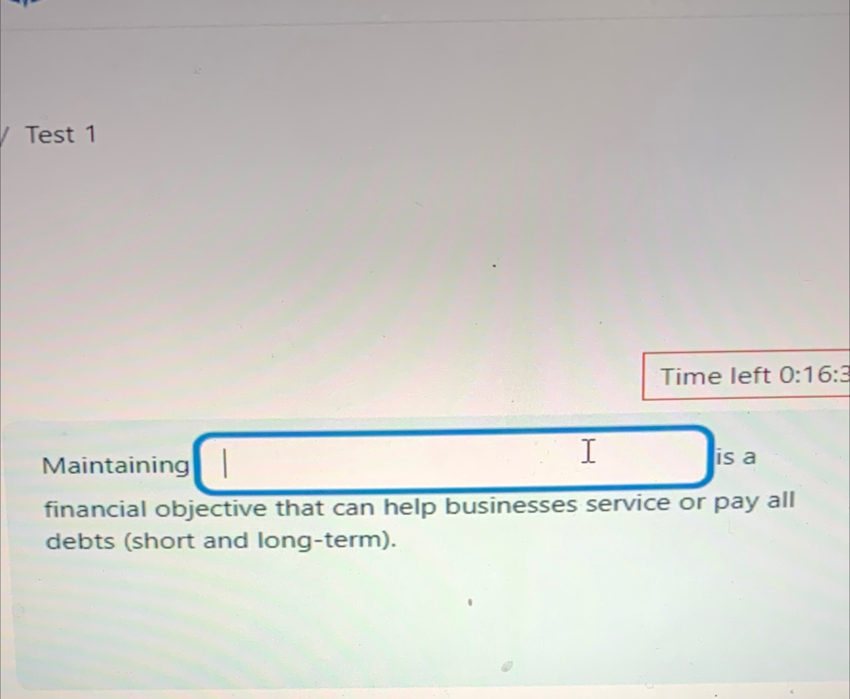  Test 1 Maintaining s a financial objective that can help businesses