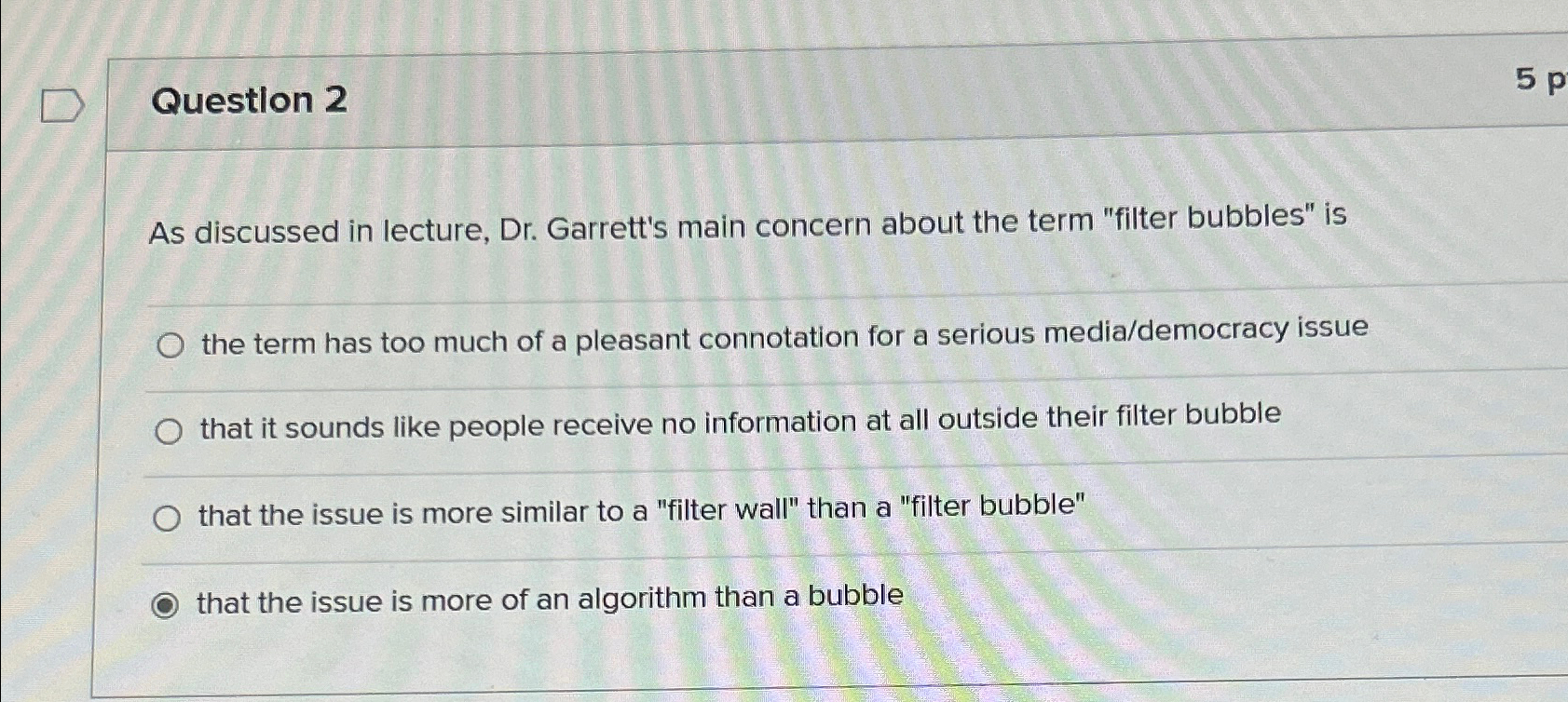  Question 2 As discussed in lecture, Dr. Garrett's main concern about