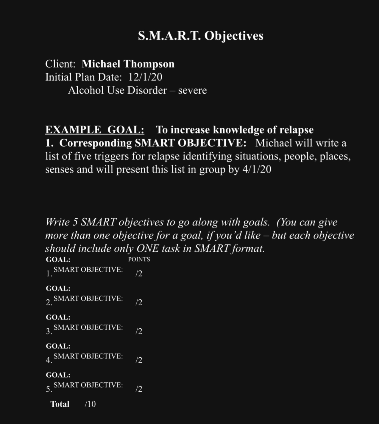  S.M.A.R.T. Objectives Client: Michael Thompson Initial Plan Date: 12/1/20 Alcohol Use