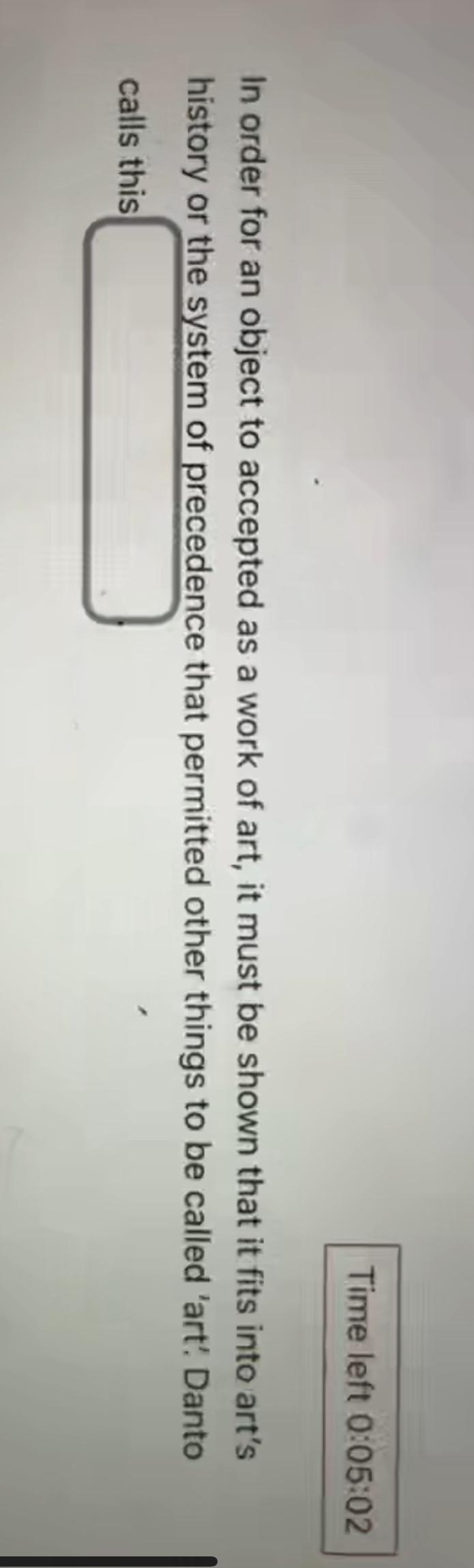  Time left 0:05:02 In order for an object to accepted as