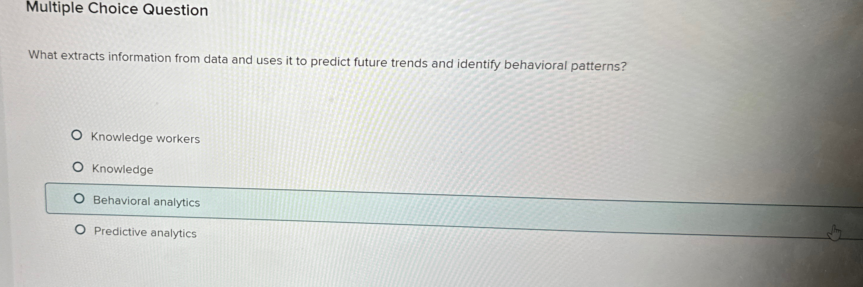  Multiple Choice Question What extracts information from data and uses it