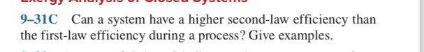  9-31C Can a system have a higher second-law efficiency than the