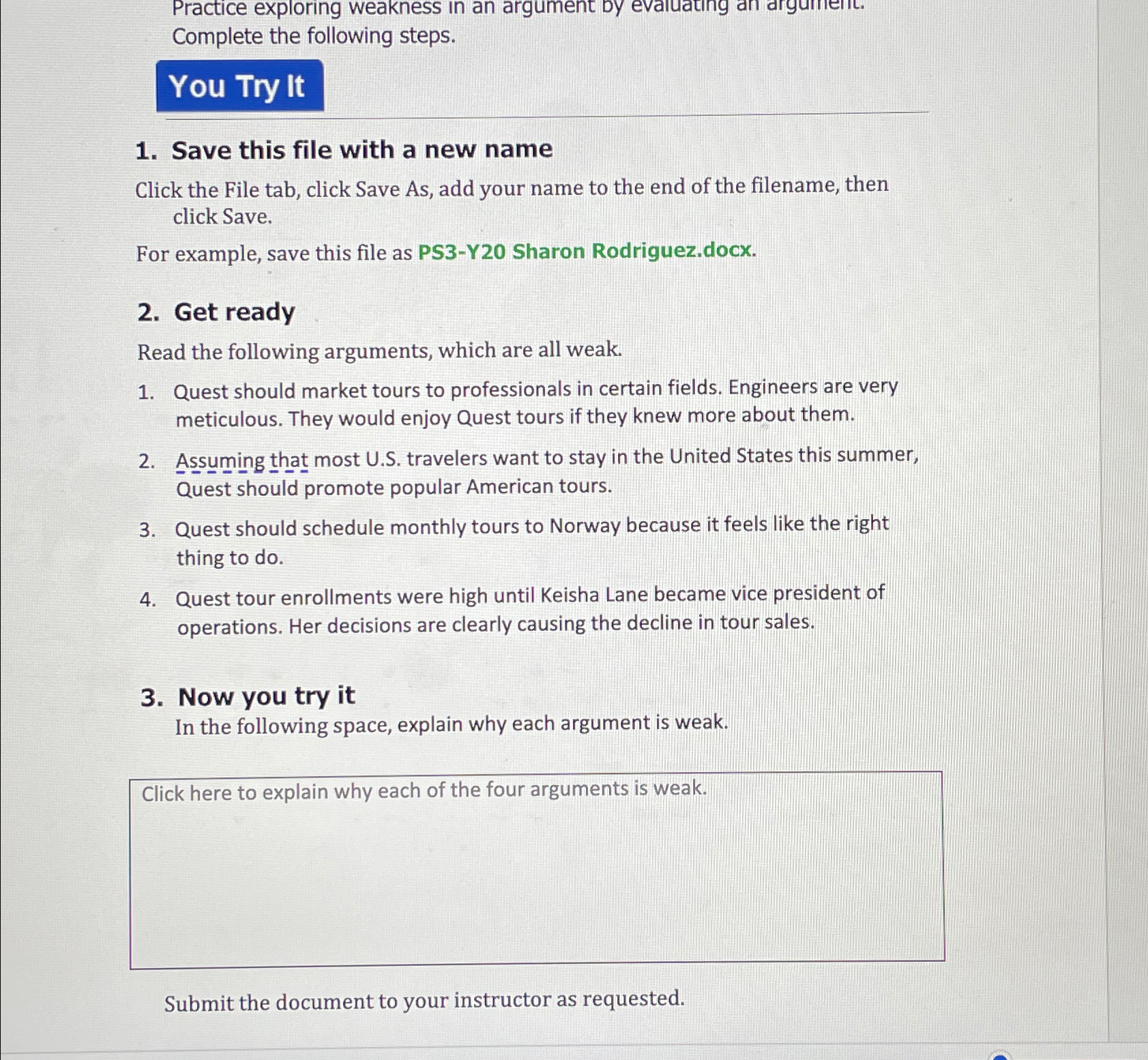  Practice exploring weakness in an argument by evaluating an argumen. Complete