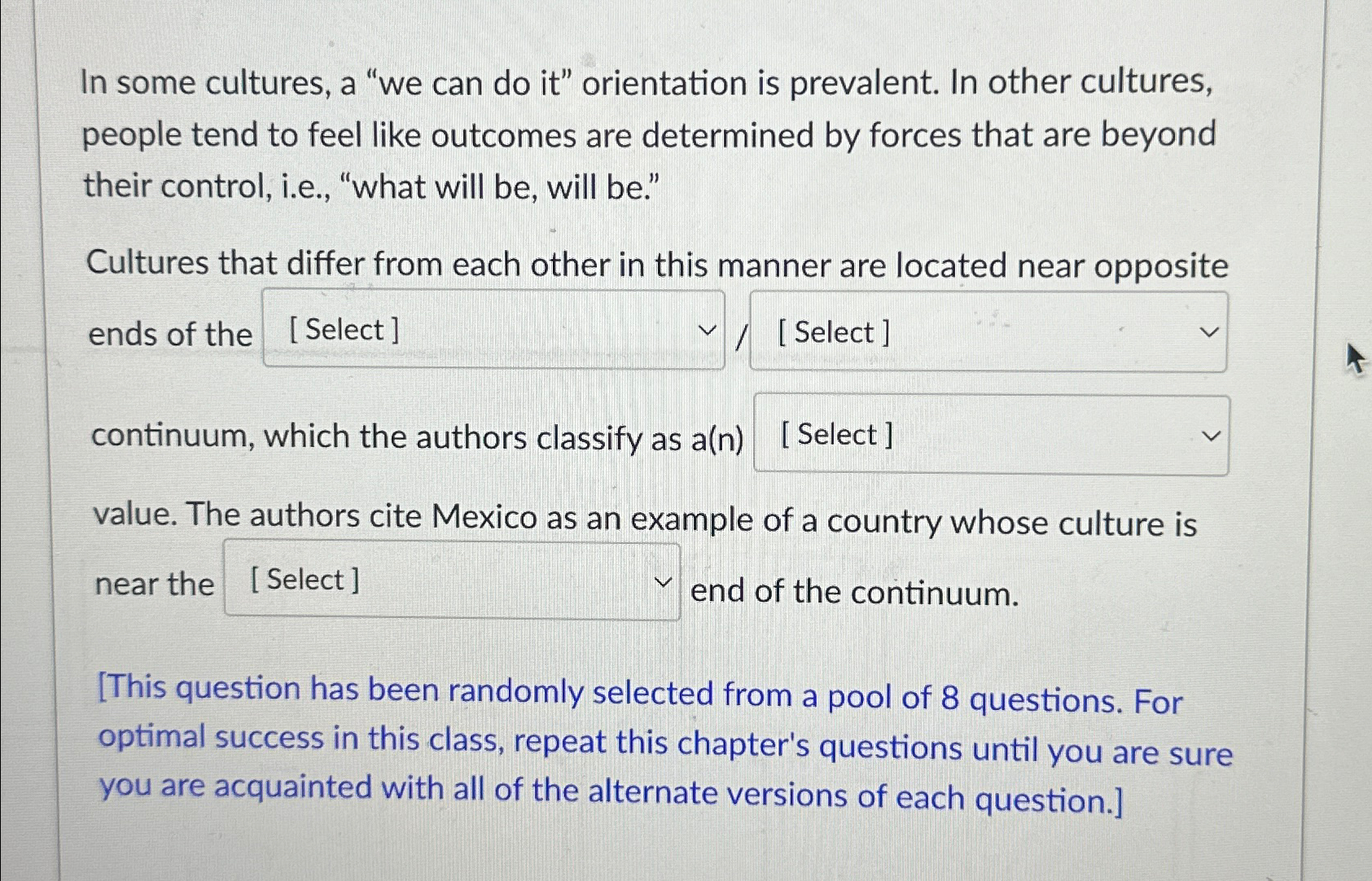  In some cultures, a "we can do it" orientation is prevalent.