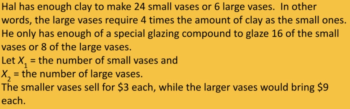  Hal has enough clay to make 24 small vases or 6