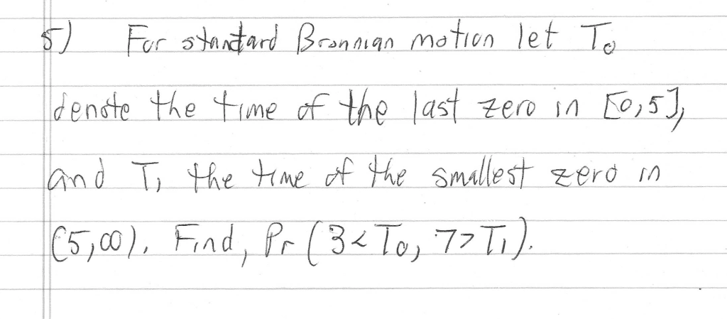From Stochastic Process class. I am having trouble solving it..will get your