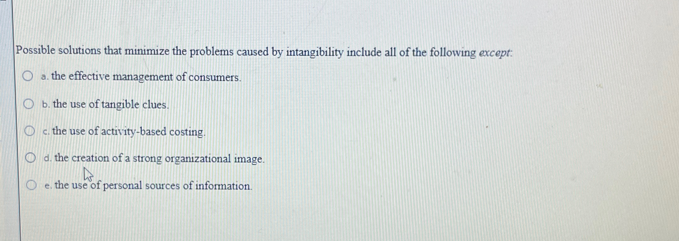  Possible solutions that minimize the problems caused by intangibility include all