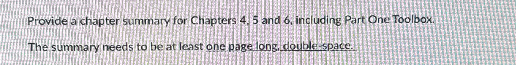  Provide a chapter summary for Chapters 4,5 and 6, including Part