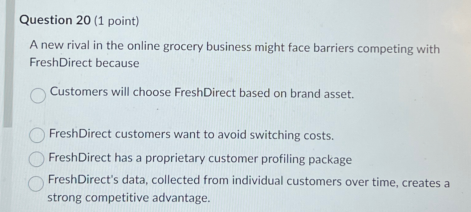  Question 20(1 point) A new rival in the online grocery business