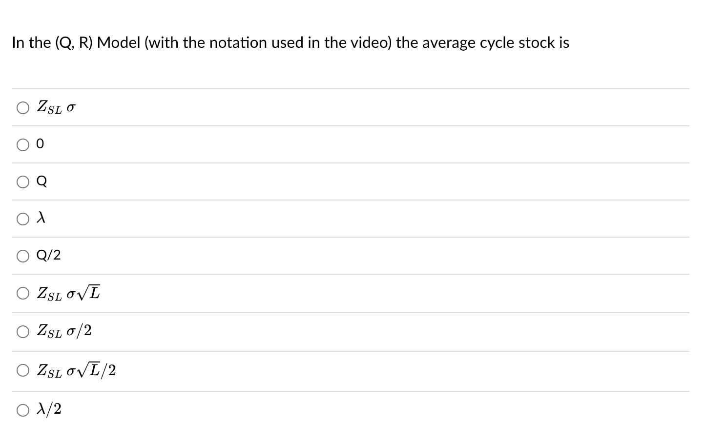  In the (Q, R) Model (with the notation used in the