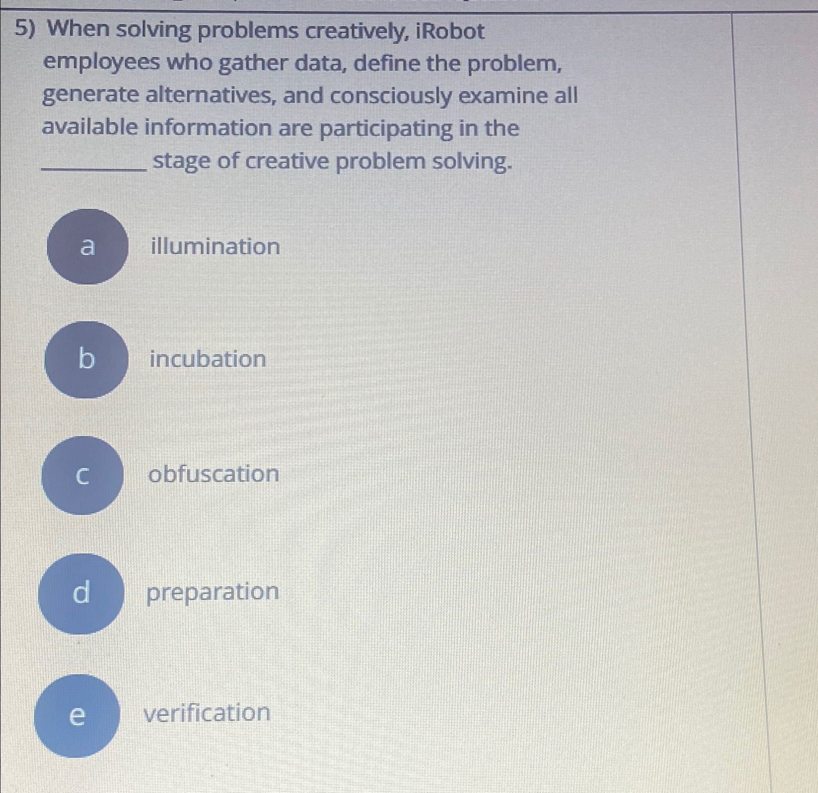  When solving problems creatively, iRobot employees who gather data, define the