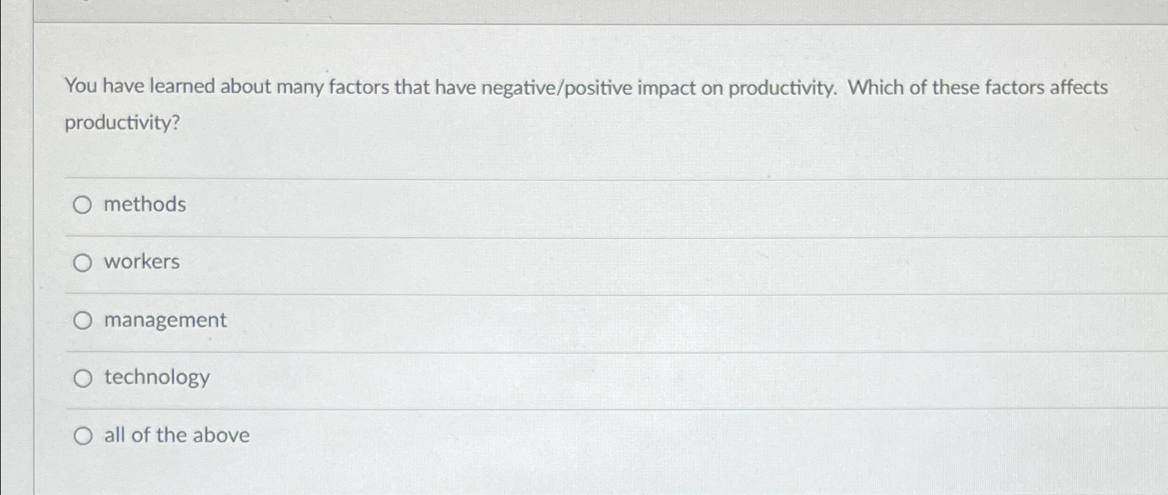  You have learned about many factors that have negative/positive impact on