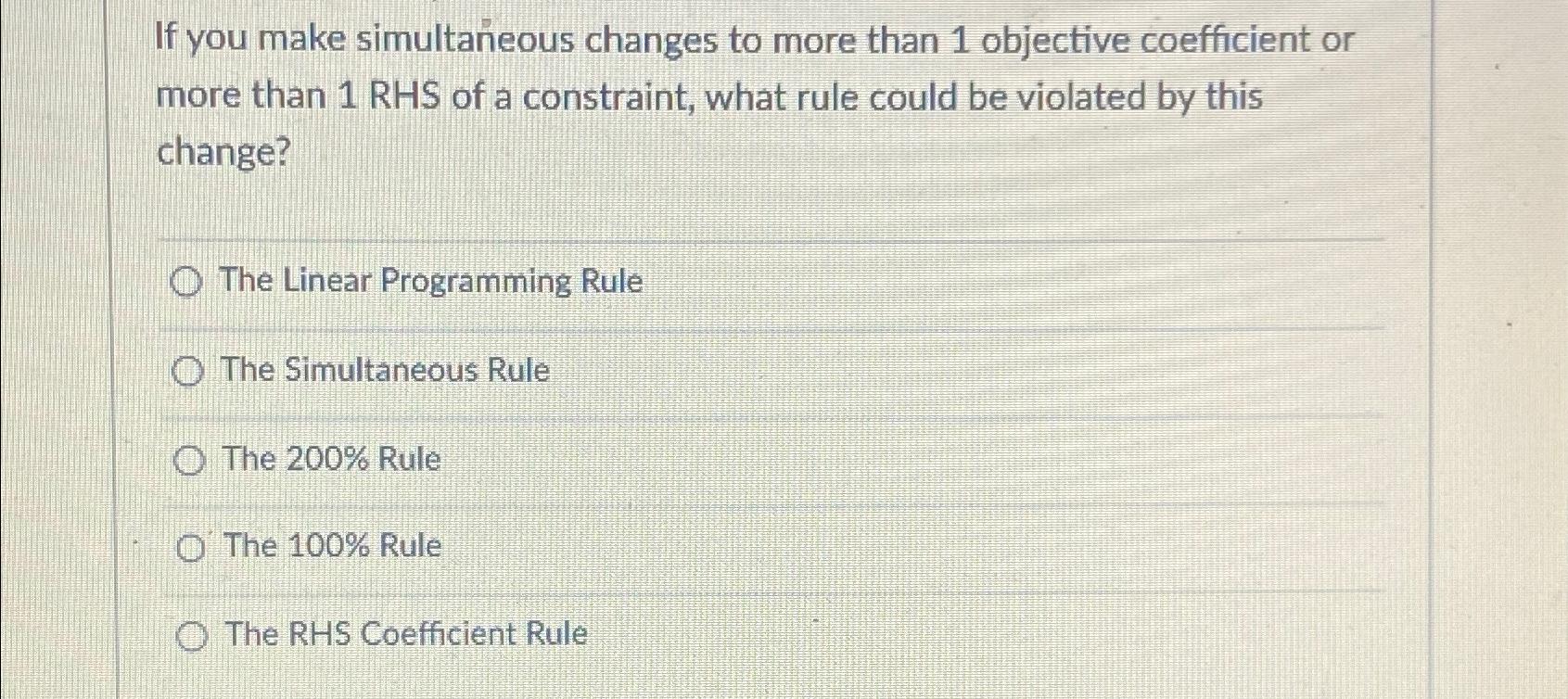  If you make simultaneous changes to more than 1 objective coefficient