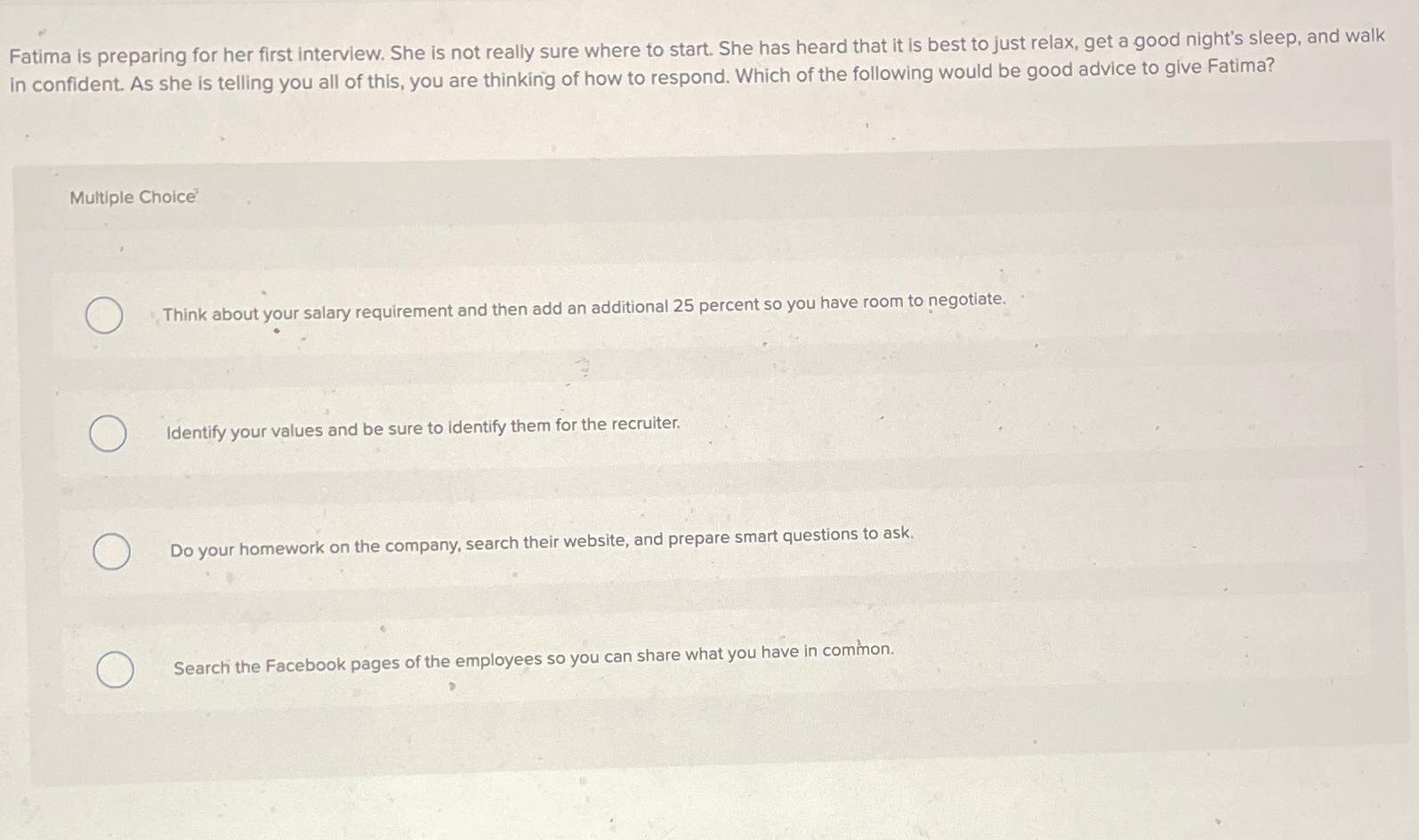  Fatima is preparing for her first interview. She is not really