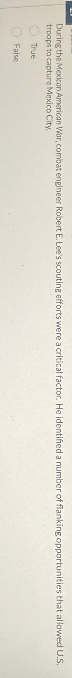  During the Mexican American War, combat engineer Robert E. Lee's scouting