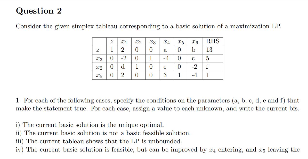  Question 2 Consider the given simplex tableau corresponding to a basic