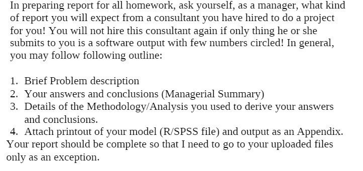 In preparing report for all homework, ask yourself, as a manager,
