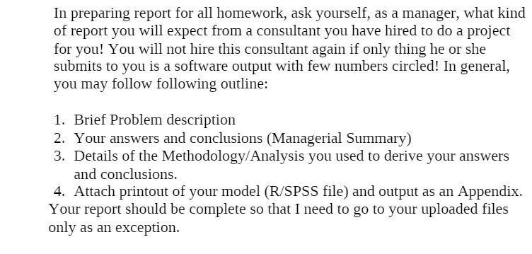 In preparing report for all homework, ask yourself, as a manager,