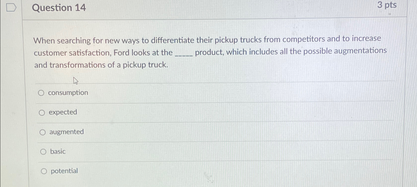  Question 14 3 pts When searching for new ways to differentiate