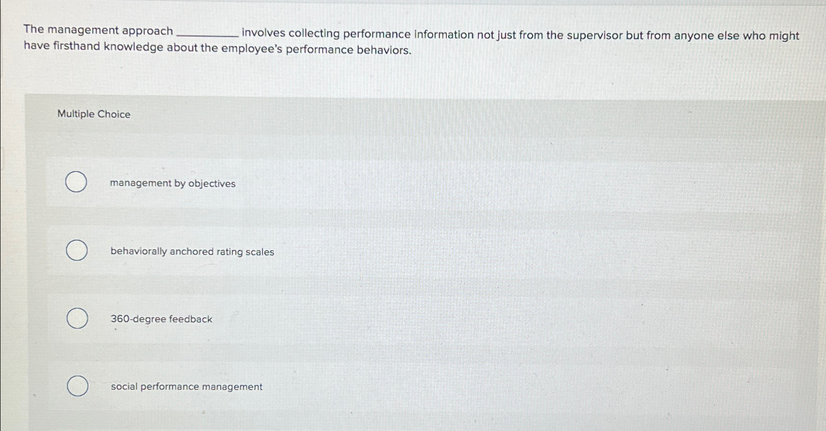  The management approach involves collecting performance information not just from the