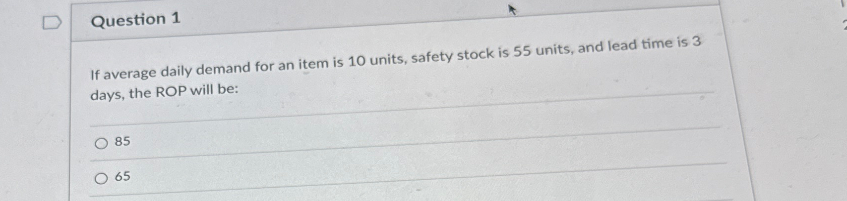  Question 1 If average daily demand for an item is 10