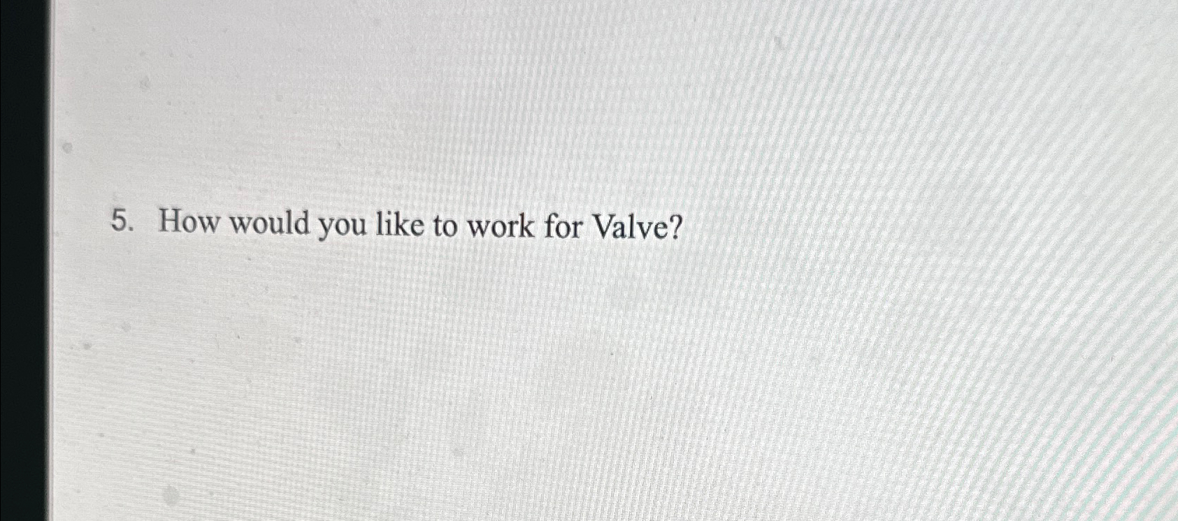  How would you like to work for Valve? 