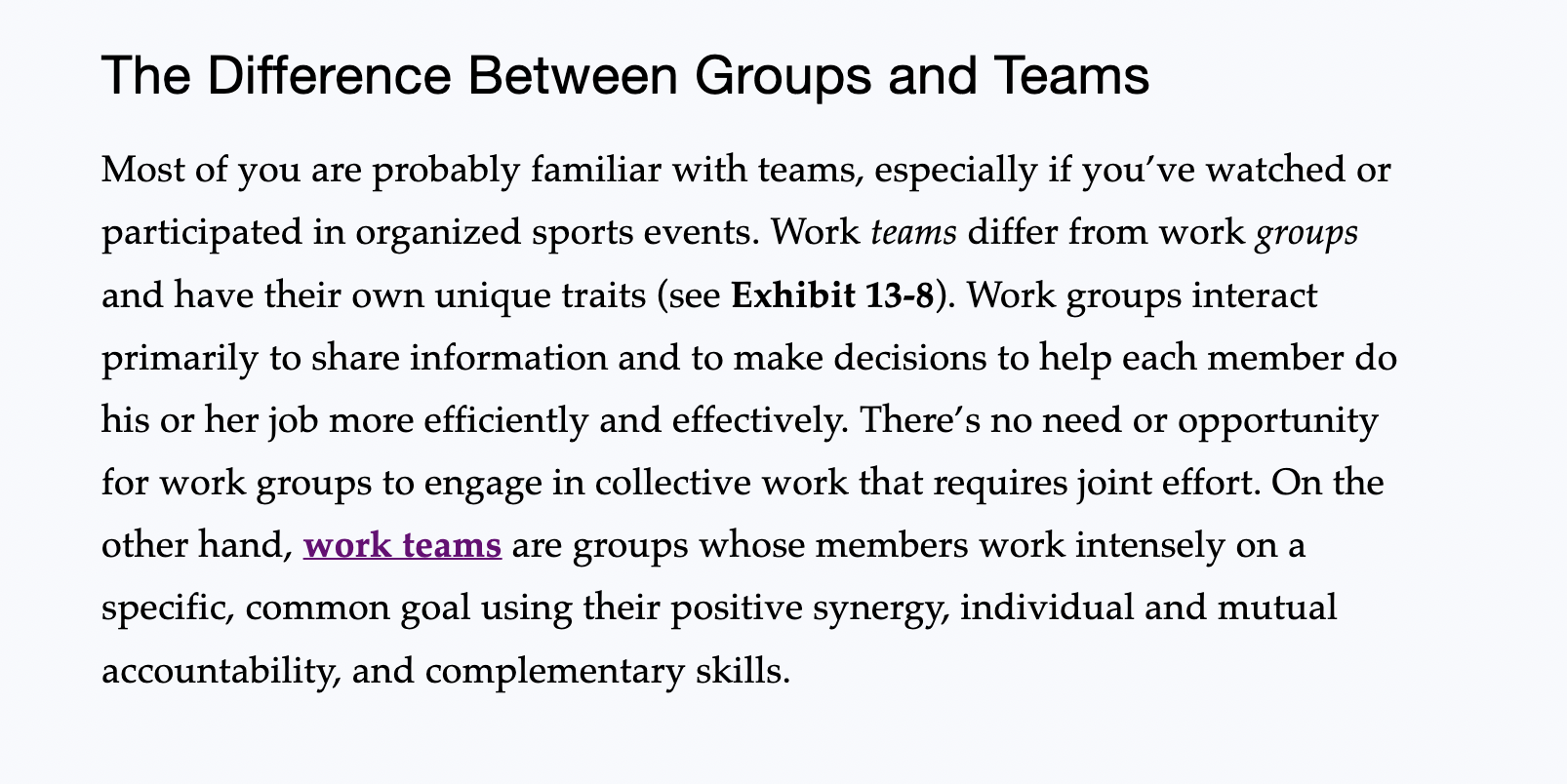 member satisfaction is moderated by the task the group is doing. More