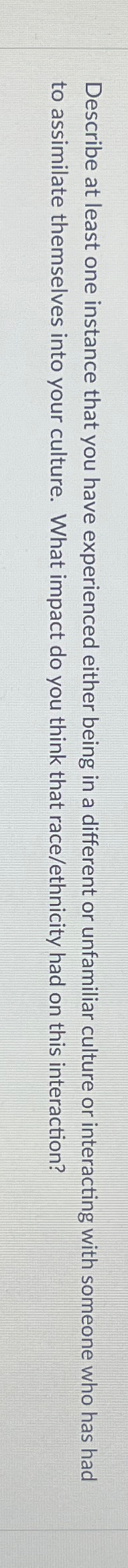  Describe at least one instance that you have experienced either being