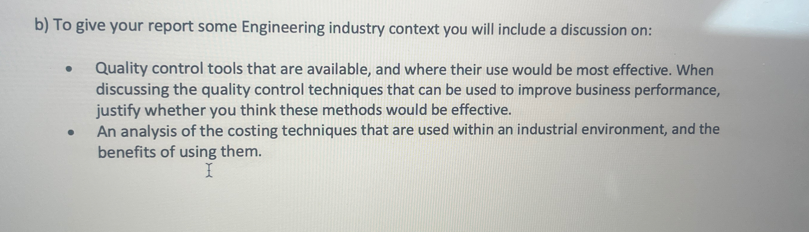  b) To give your report some Engineering industry context you will