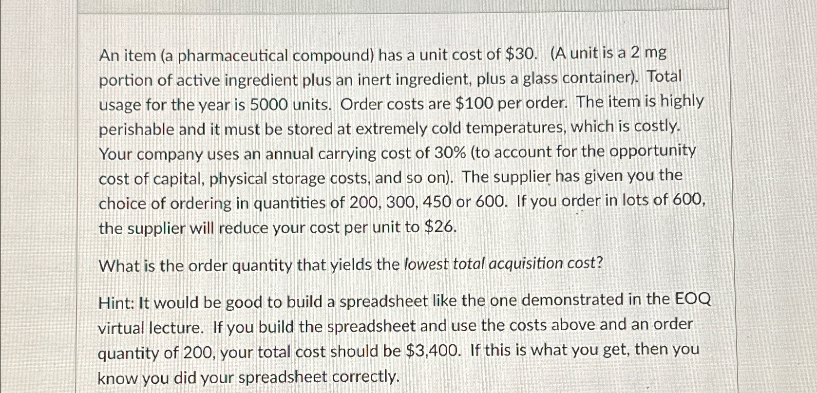  An item (a pharmaceutical compound) has a unit cost of $30.(A