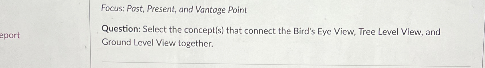  Focus: Past, Present, and Vantage Point Question: Select the concept(s) that