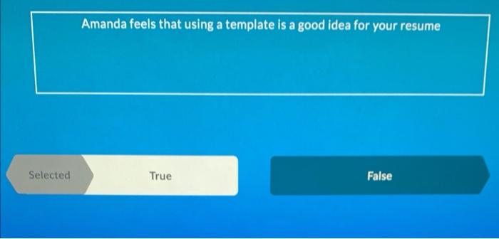  Amanda feels that using a template is a good idea for