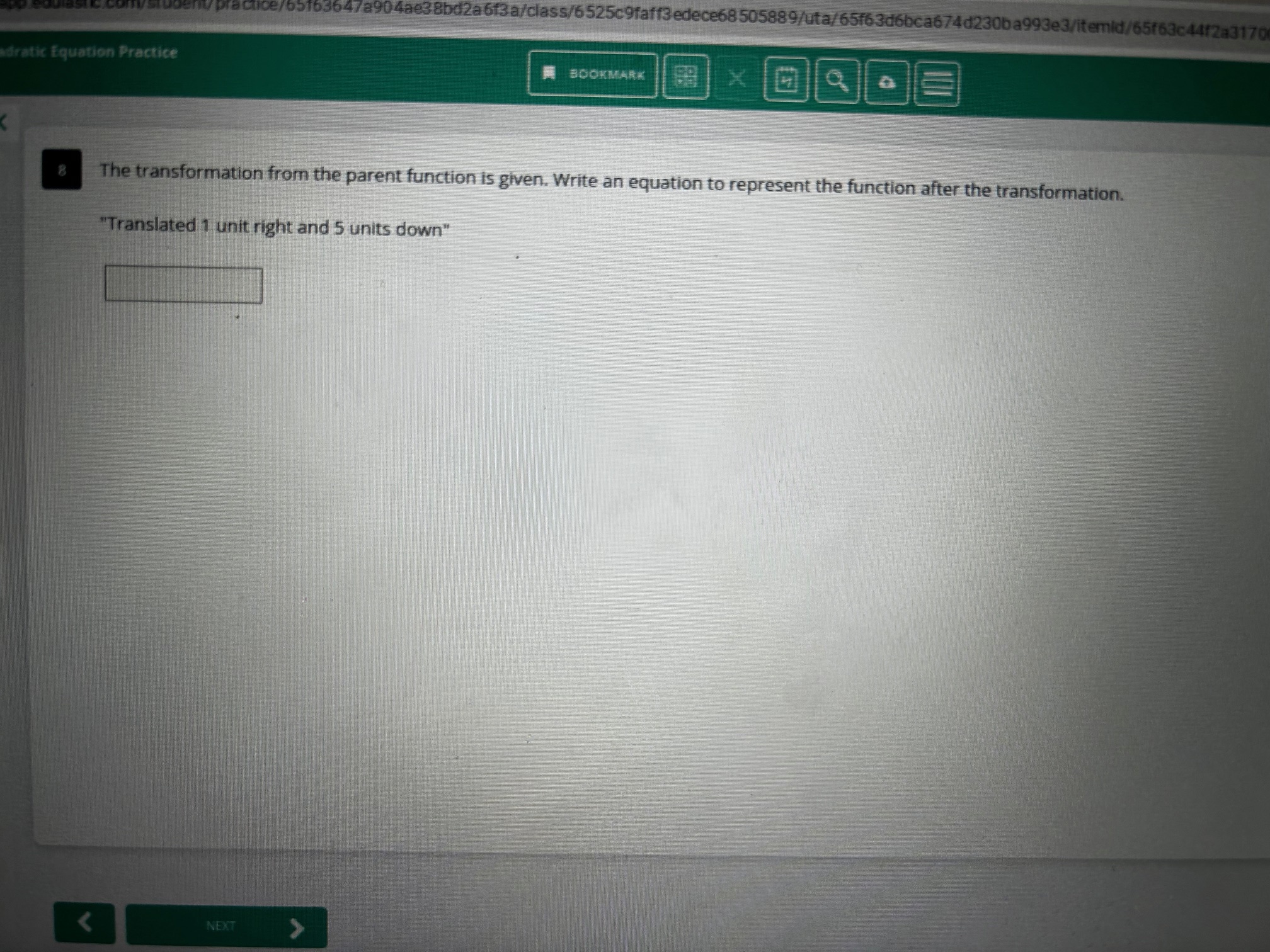 NEXTdratic Equation Practice BOOKMARK 11 The transformation from the parent function is