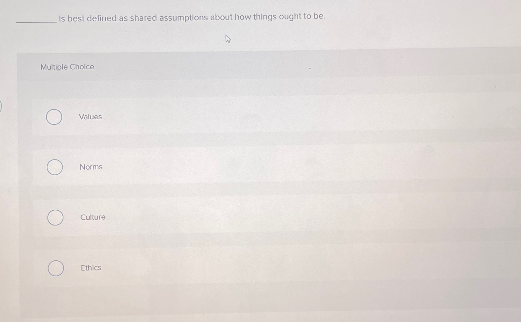  is best defined as shared assumptions about how things ought to