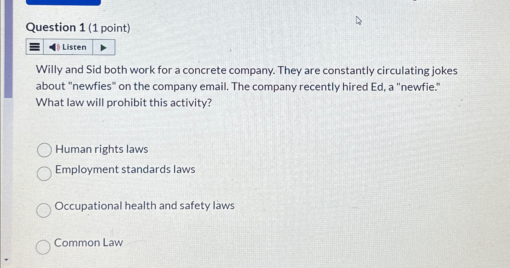  Question 1(1 point) Listen Willy and Sid both work for a