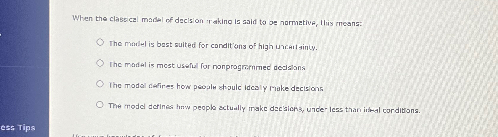  When the classical model of decision making is said to be