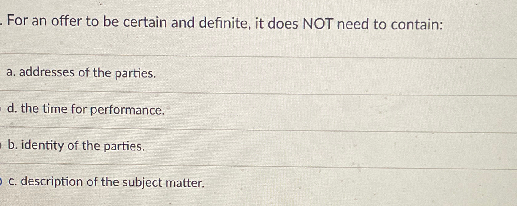  For an offer to be certain and definite, it does NOT