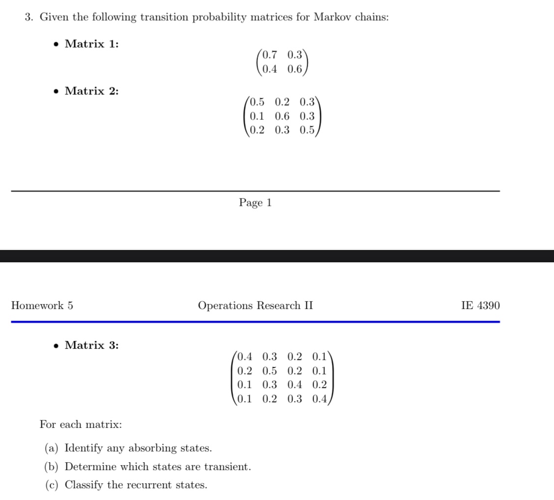  Given the following transition probability matrices for Markov chains: Matrix 1: