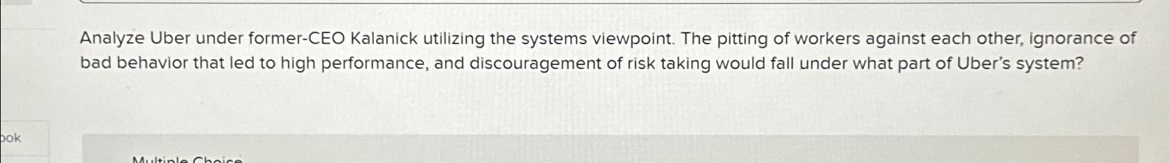  Analyze Uber under former-CEO Kalanick utilizing the systems viewpoint. The pitting