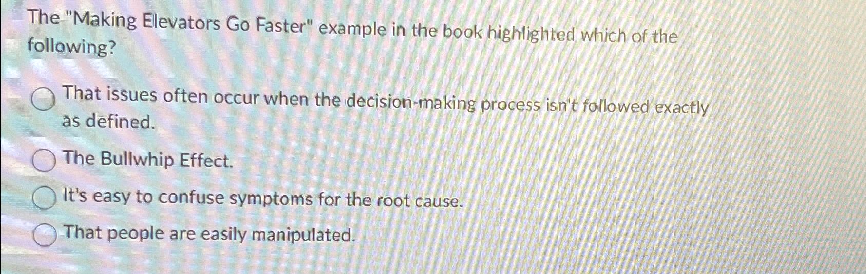  The "Making Elevators Go Faster" example in the book highlighted which