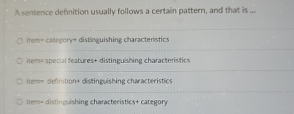  A sentence definition usually follows a certain pattern, and that is