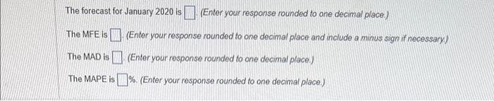 2020 . Assume that your forecast for January 2019 was 120. Calculate
