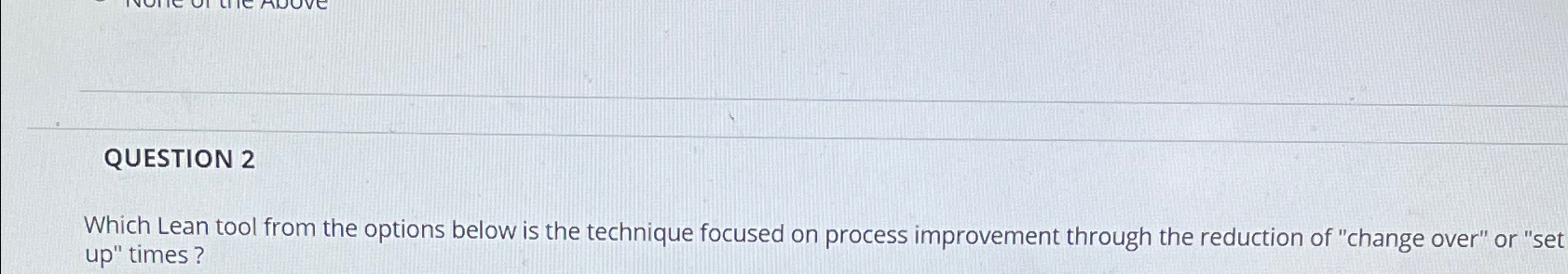  QUESTION 2 Which Lean tool from the options below is the