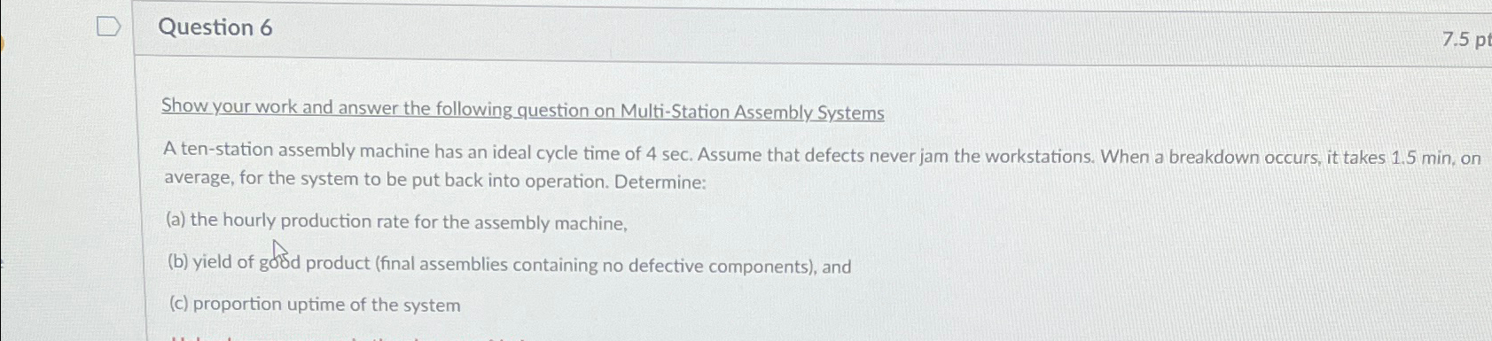  Question 6 Show your work and answer the following question on