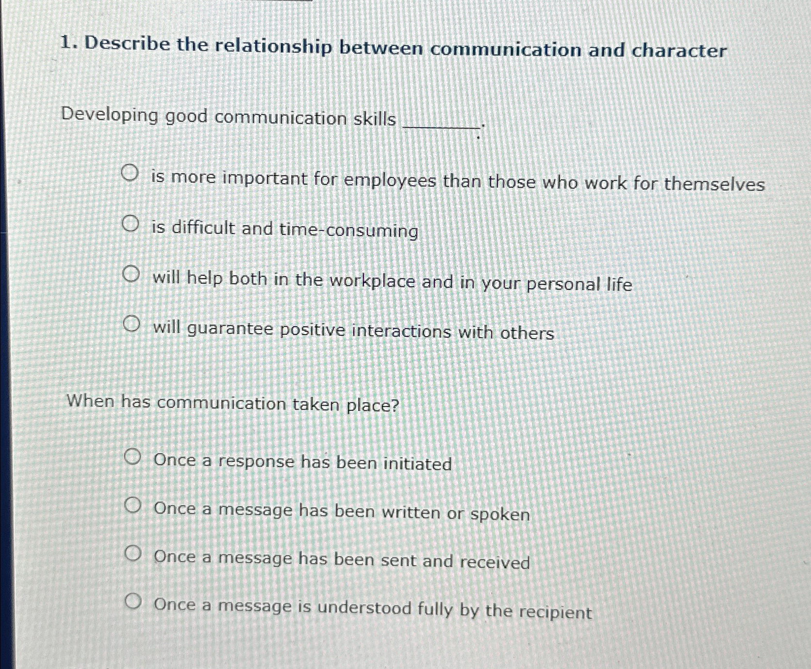  Describe the relationship between communication and character Developing good communication skills