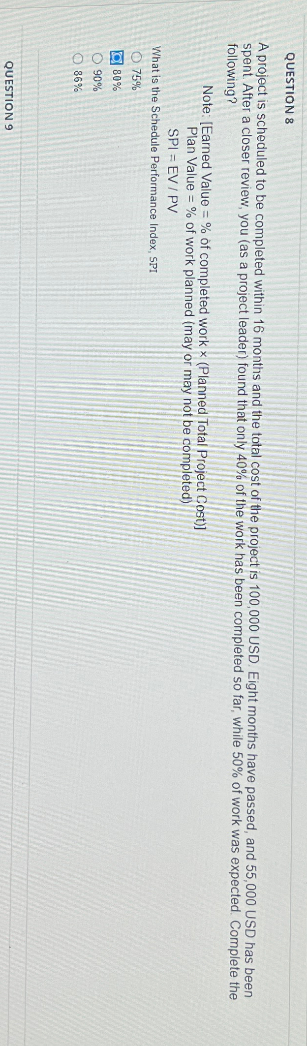  QUESTION 8 A project is scheduled to be completed within 16