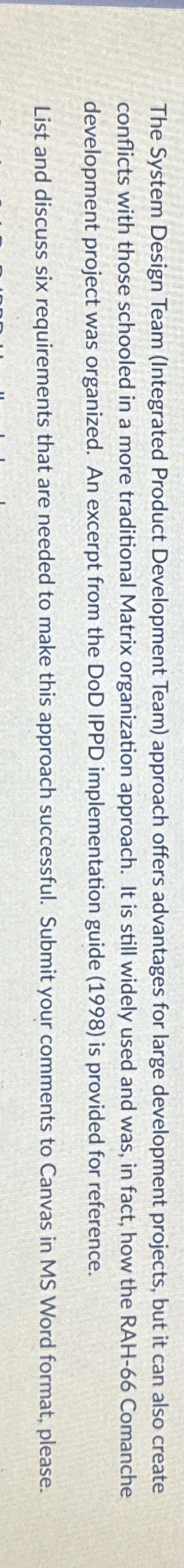  The System Design Team (Integrated Product Development Team) approach offers advantages