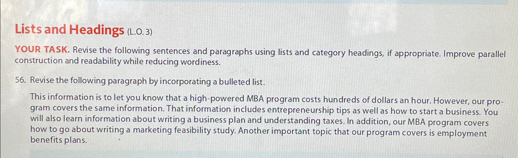  Lists and Headings (L.O.3) YOUR TASK. Revise the following sentences and