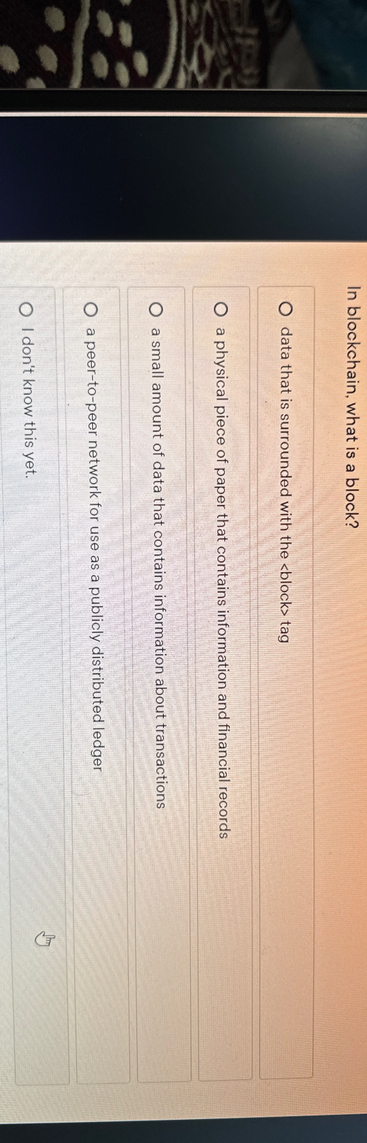  In blockchain, what is a block? data that is surrounded with